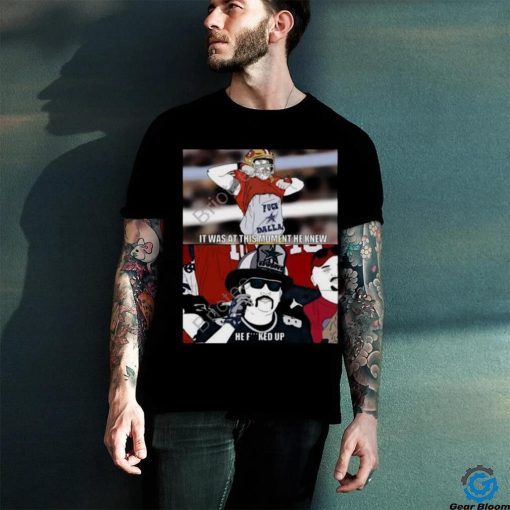Official It Was At This Moment He Knew He Fucked Up Shirt
