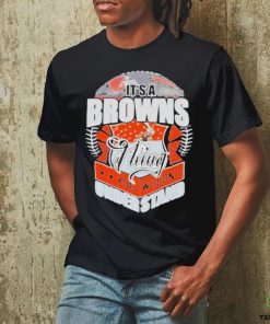 Official It’s A Cleveland Browns Thing You Wouldn’t Understand Shirt