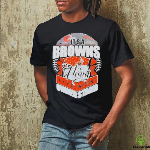 Official It’s A Cleveland Browns Thing You Wouldn’t Understand Shirt