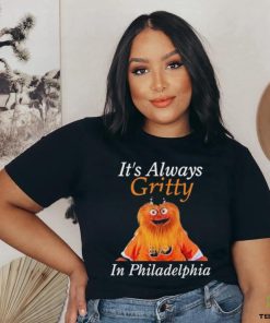 Official It’s Always Gritty In Philadelphia Shirt