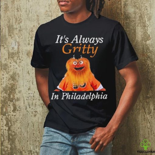 Official It’s Always Gritty In Philadelphia Shirt