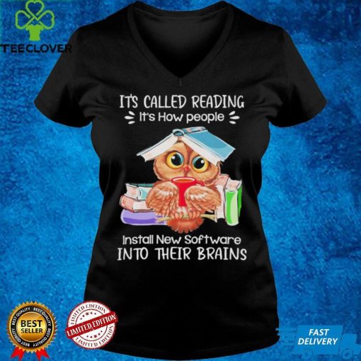 Official It’s Called Reading It’s How People Install New Software Into Their Brains shirt