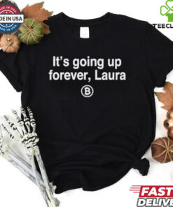 Official It’s Going Up Forever Laura Bitcoin Shirt