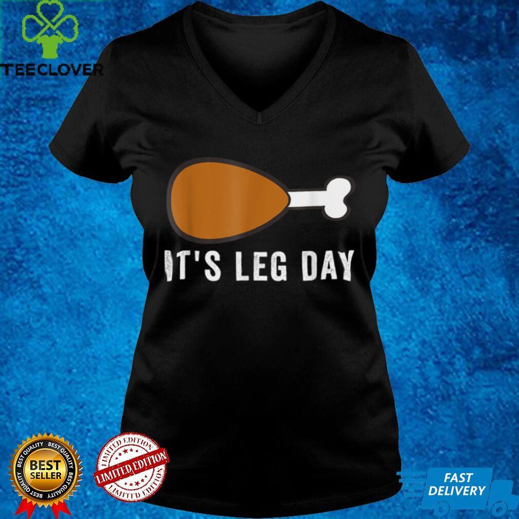 Official Its Leg Day Turkey Thanksgiving Day Pajamas Funny Workout T Shirt Official Its Leg Day Turkey Thanksgiving Day Pajamas Funny Workout T Shirt