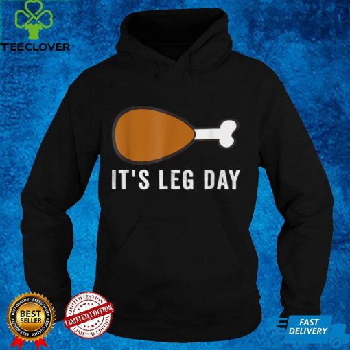 Official Its Leg Day Turkey Thanksgiving Day Pajamas Funny Workout T Shirt