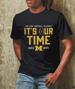 Official It’s Our Time Michigan Wolverines 2023 2024 College Football Playoff Intensive Skill Shirt