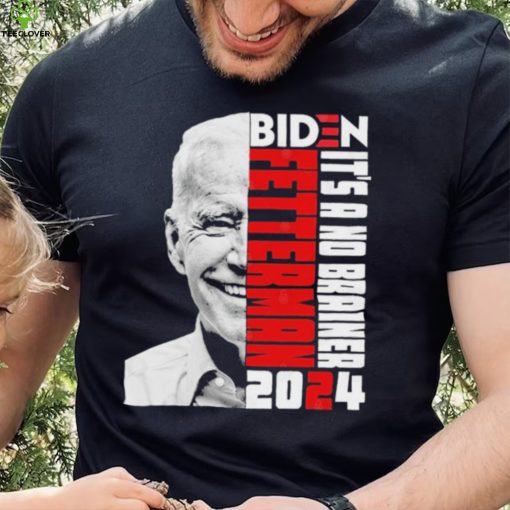 Official It’s a No Brainer Shirt Biden Fetterman 2024