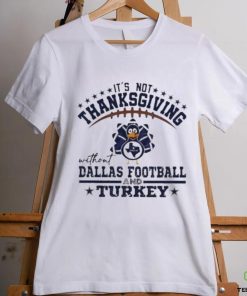 Official It’s not thanksgiving without Dallas Football and Turkey T hoodie, sweater, longsleeve, shirt v-neck, t-shirt