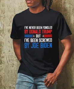 Official I’ve Never Been Fondled By Donald Trump But Joe Biden Shirt