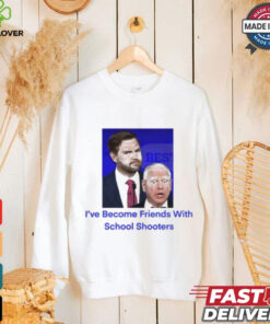Official JD Vance Tim Walz I’ve Become Friends With School Shooters Trump Lost t shirt
