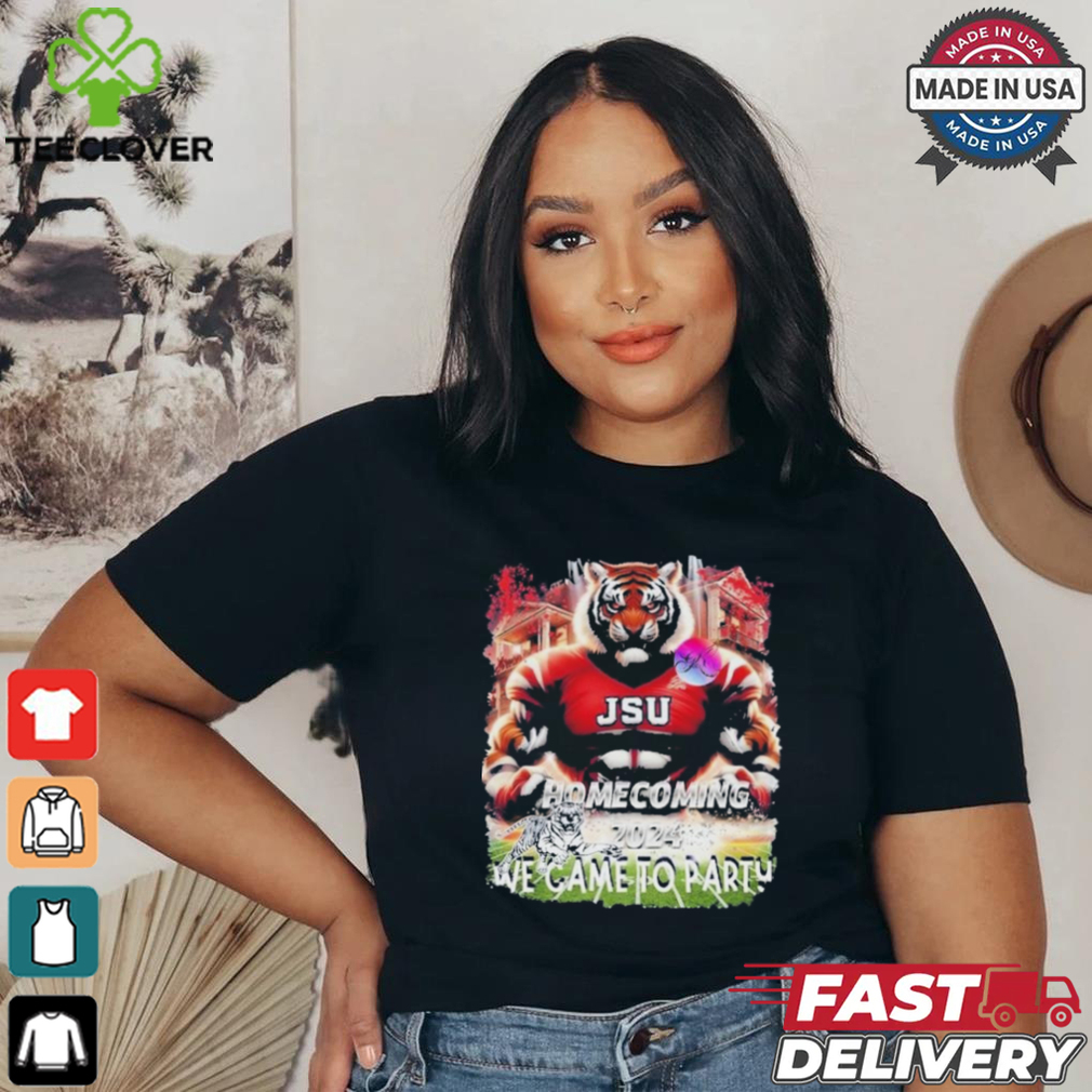 Official JSU Homecoming 2024 We Came To Party Shirt Official JSU Homecoming 2024 We Came To Party Shirt