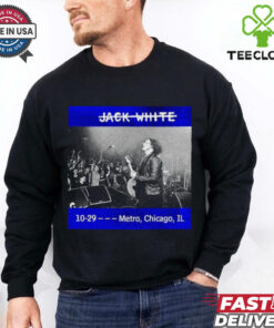 Official Jack White 29 Oct 2024 Metro, Chicago, Il Poster Shirt 1 Official Jack White 29 Oct 2024 Metro, Chicago, Il Poster Shirt
