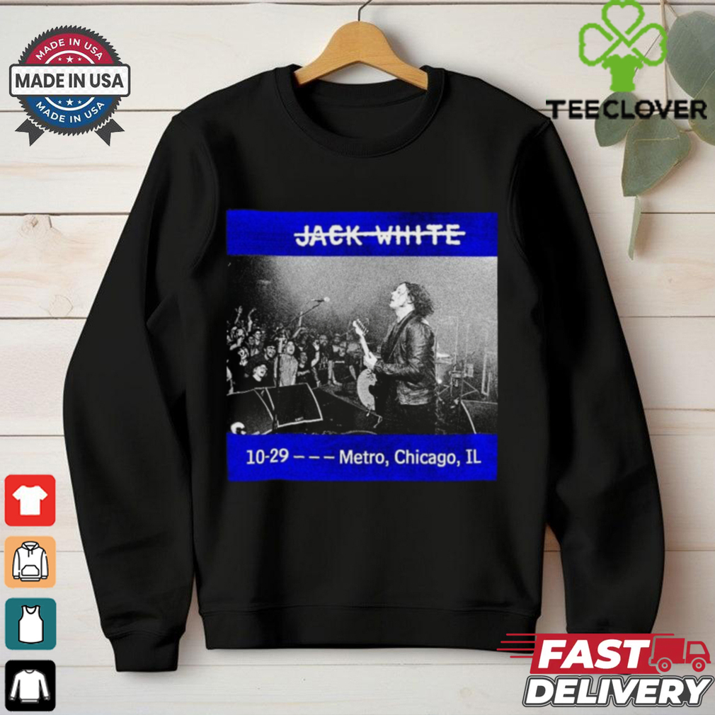 Official Jack White 29 Oct 2024 Metro, Chicago, Il Poster Shirt Official Jack White 29 Oct 2024 Metro, Chicago, Il Poster Shirt