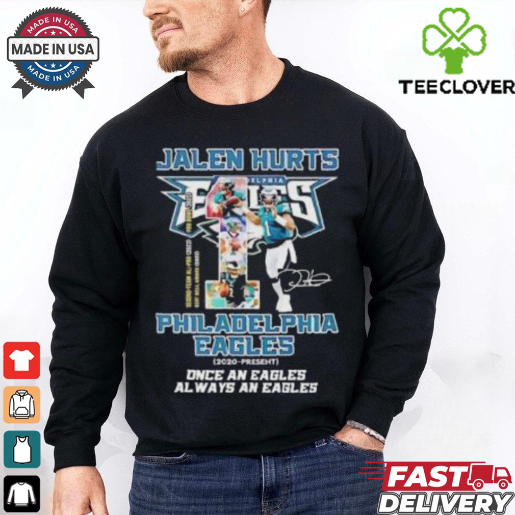 Official Jalen Hurts 1 Philadelphia Eagles Once An Eagles Always An Eagles Shirt Official Jalen Hurts 1 Philadelphia Eagles Once An Eagles Always An Eagles Shirt