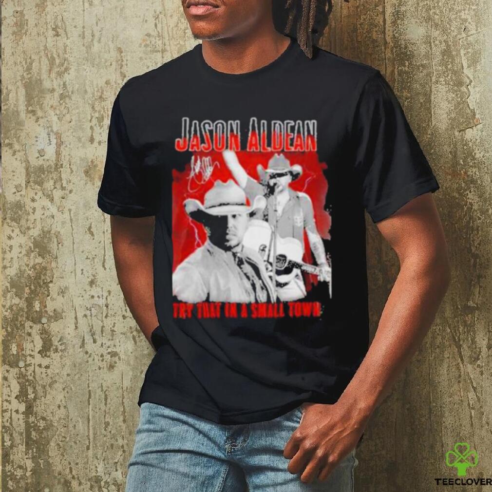 Official Jason Aldean Announces 2023 Country Music Try That In A Small Town Signature Shirt Official Jason Aldean Announces 2023 Country Music Try That In A Small Town Signature Shirt
