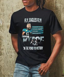 Official Jason Kelce Philadelphia Eagles Fly Eagles Fly On The Road To Victory shirt