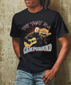 Official Jason Voorhees try that in a Campground shirt