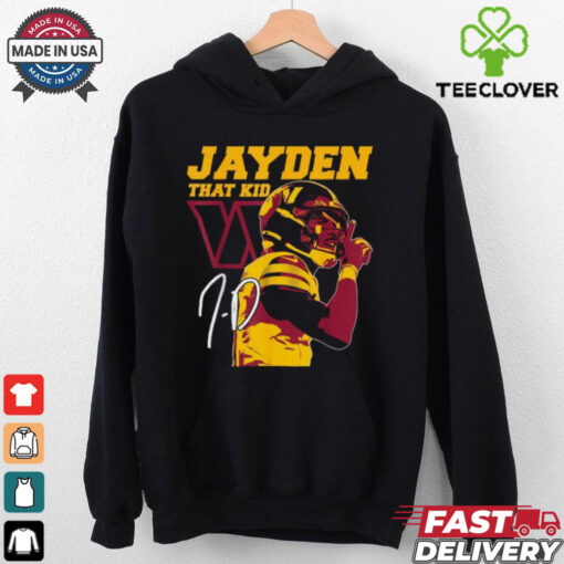 Official Jayden Daniels That Kid Washington Commanders Signature T shirts