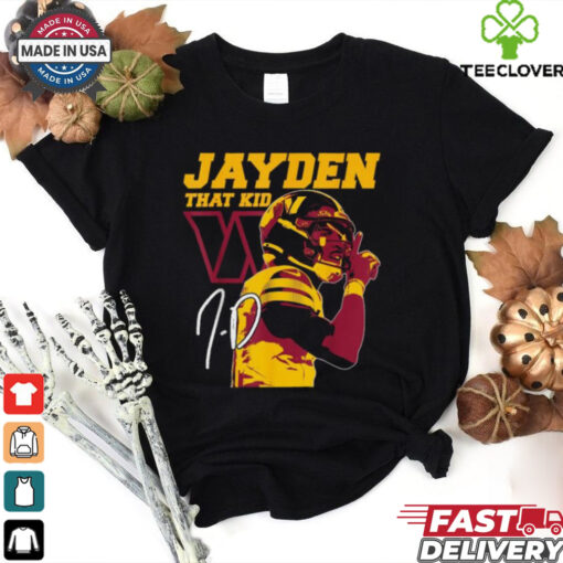Official Jayden Daniels That Kid Washington Commanders Signature T shirts