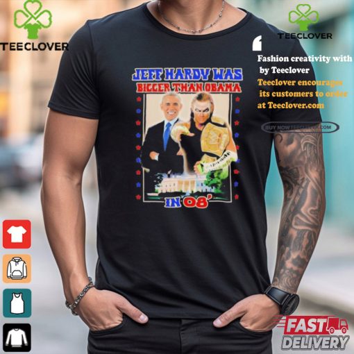 Official Jeff hardy was bigger than obama in 08 T shirt
