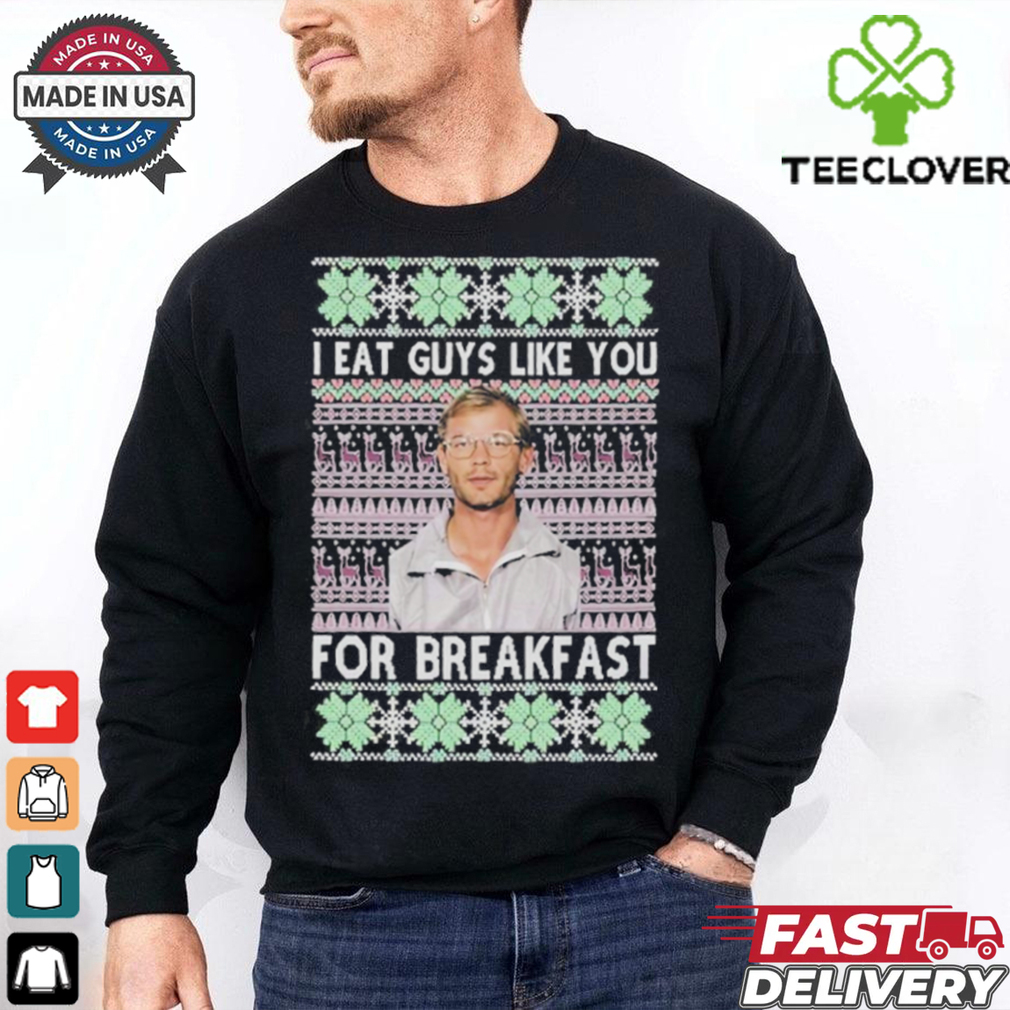 Official Jeffrey Dahmer I Eat Guys Like You For Breakfast Ugly Christmas 2024 T Shirt Official Jeffrey Dahmer I Eat Guys Like You For Breakfast Ugly Christmas 2024 T Shirt