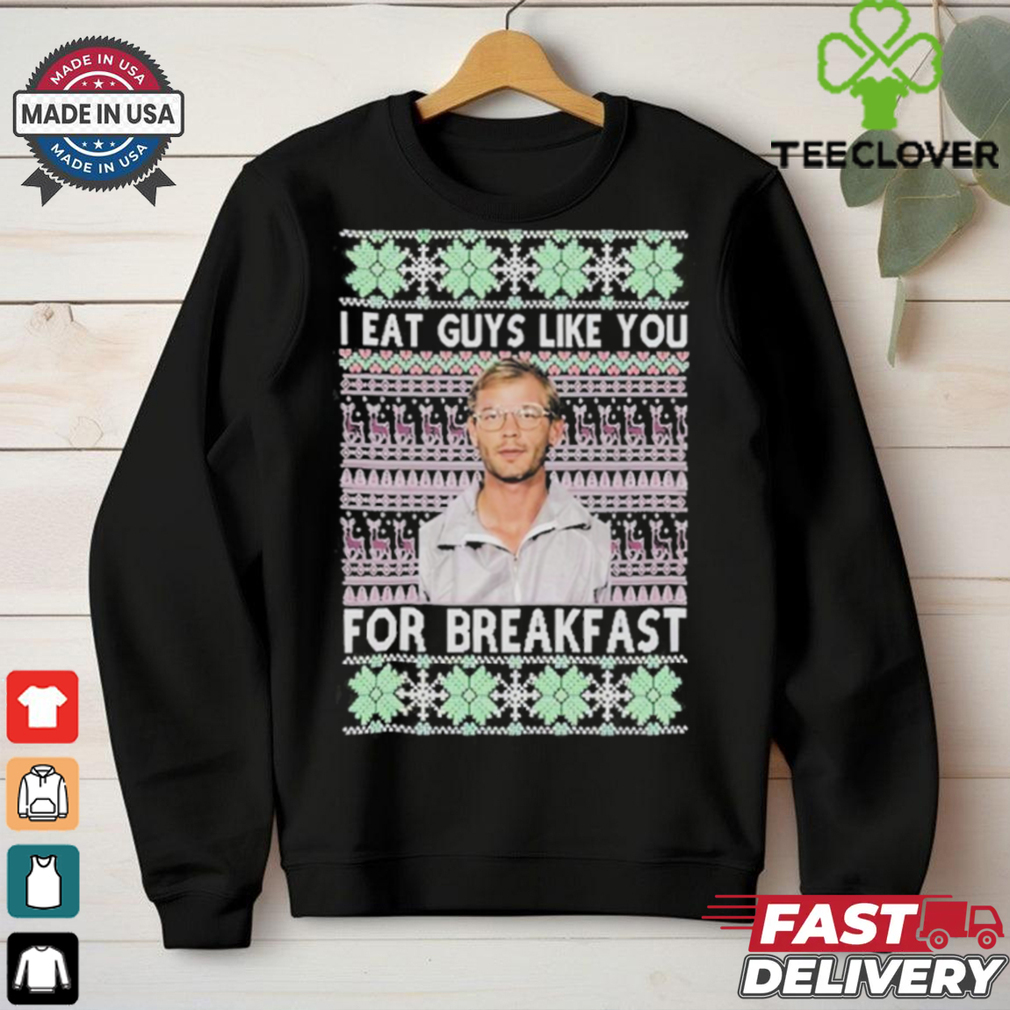 Official Jeffrey Dahmer I Eat Guys Like You For Breakfast Ugly Christmas 2024 T Shirt Official Jeffrey Dahmer I Eat Guys Like You For Breakfast Ugly Christmas 2024 T Shirt