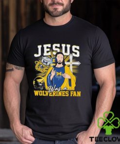 Official Jesus Was A Michigan Wolverines Fan T Shirt