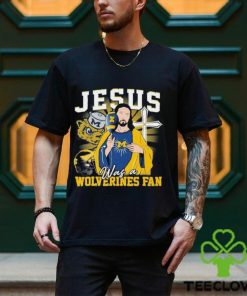 Official Jesus Was A Michigan Wolverines Fan T Shirt