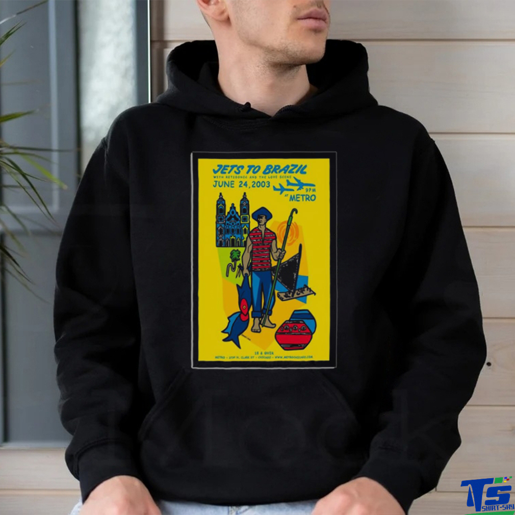 Official Jets To Brazil Metro, Chicago Illinois 6.24.2003 Poster Shirt Official Jets To Brazil Metro, Chicago Illinois 6.24.2003 Poster Shirt