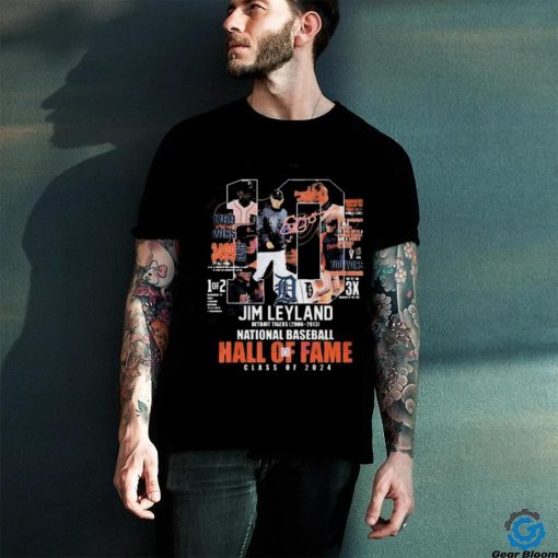 Official Jim Leyland Detroit Tigers National Baseball Hall Of Fame Class Of 2024 Signature shirt