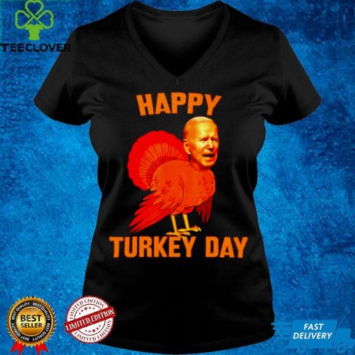 Official Joe Biden Happy Turkey Day T hoodie, sweater, longsleeve, shirt v-neck, t-shirt