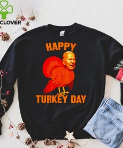 Official Joe Biden Happy Turkey Day T hoodie, sweater, longsleeve, shirt v-neck, t-shirt