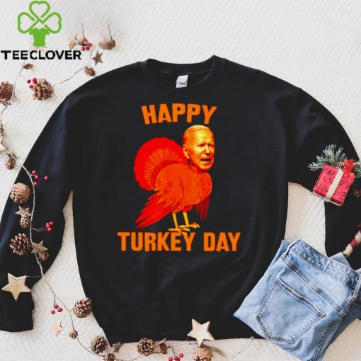 Official Joe Biden Happy Turkey Day T hoodie, sweater, longsleeve, shirt v-neck, t-shirt