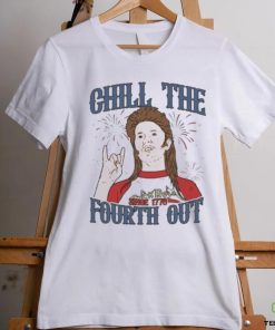 Official Joe Dirt Chill The Fourth Out July 4th Shirt 1 Official Joe Dirt Chill The Fourth Out July 4th Shirt