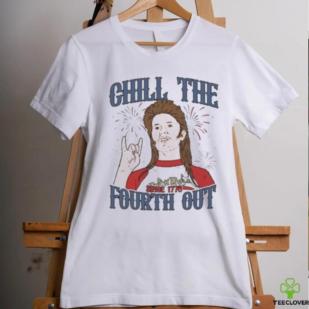 Official Joe Dirt Chill The Fourth Out July 4th Shirt Official Joe Dirt Chill The Fourth Out July 4th Shirt