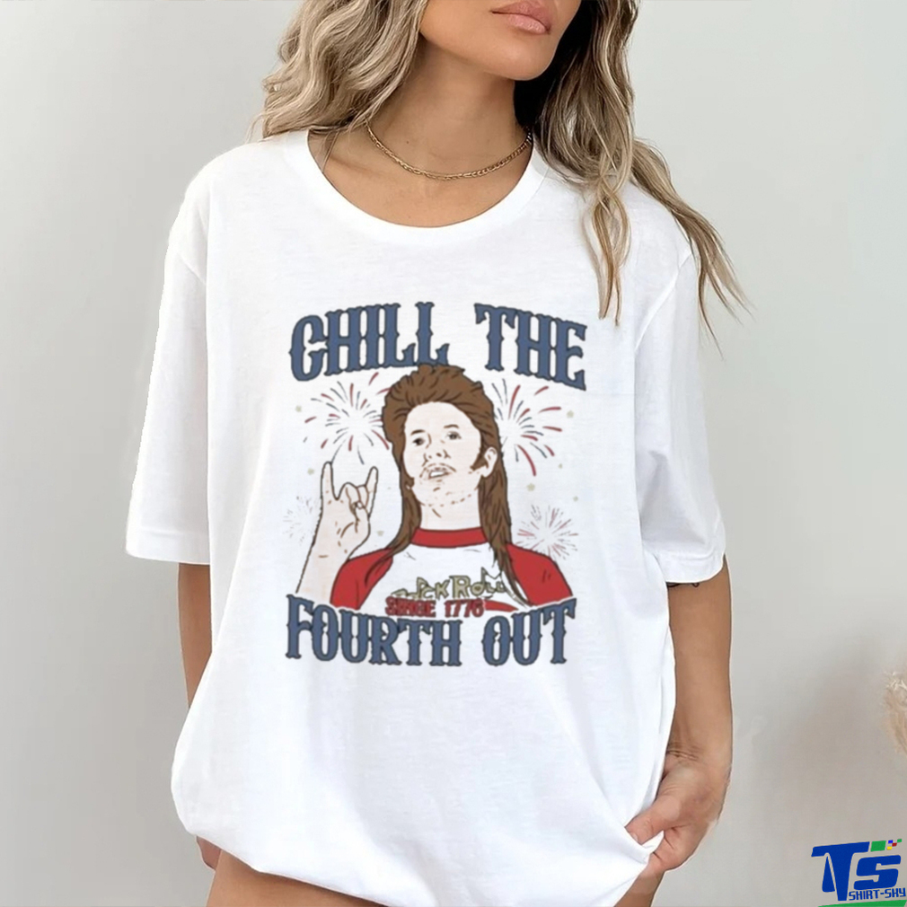 Official Joe Dirt Chill The Fourth Out July 4th Shirt Official Joe Dirt Chill The Fourth Out July 4th Shirt