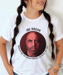 Official Joe Rogan Train By Day Shirt