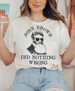 Official John Brown Did Nothing Wrong Shirt