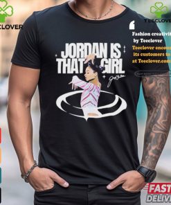 Official Jordan Is That Girl 2024 signature t shirt