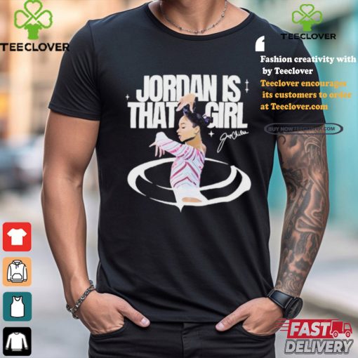 Official Jordan Is That Girl 2024 signature t shirt