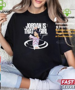 Official Jordan Is That Girl 2024 signature t shirt