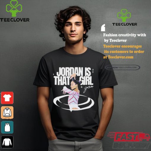 Official Jordan Is That Girl 2024 signature t shirt