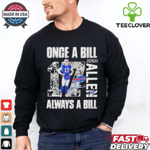 Official Josh Allen Once A Bill Always A Bill T Shirt