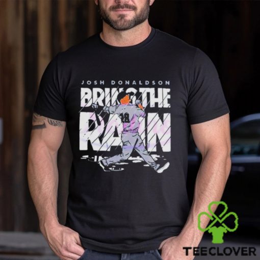 Official Josh donaldson bring the rain T shirt