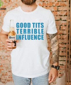 Official Jpgghowell Good Tits And Terrible Iuence Tee Shirt