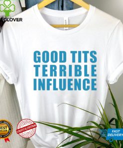 Official Jpgghowell Good Tits And Terrible Iuence Tee Shirt