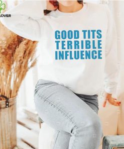 Official Jpgghowell Good Tits And Terrible Iuence Tee Shirt