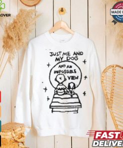 Official Just Me And My Dog And An Impossible View Shirt