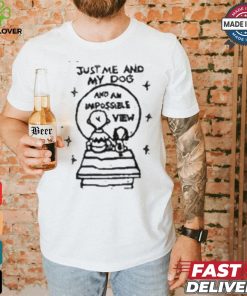 Official Just Me And My Dog And An Impossible View Shirt