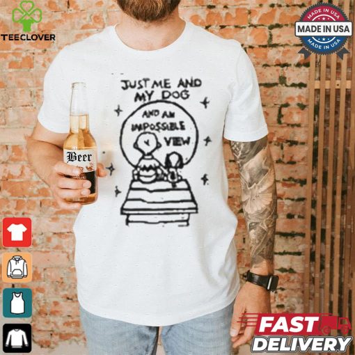 Official Just Me And My Dog And An Impossible View Shirt